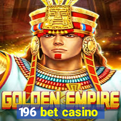 196 bet casino